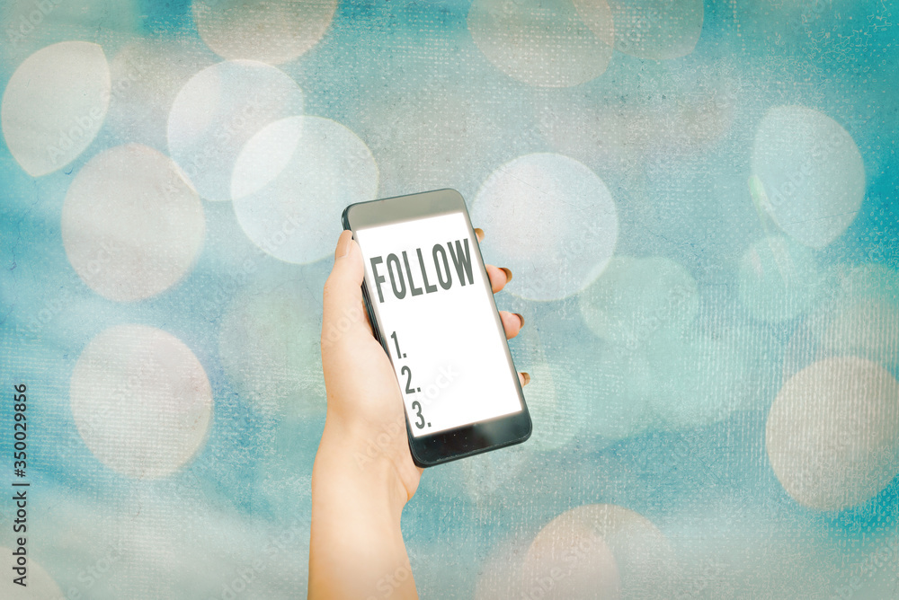 Poster handwriting text follow. conceptual photo to come after something in time or place or as part of a s