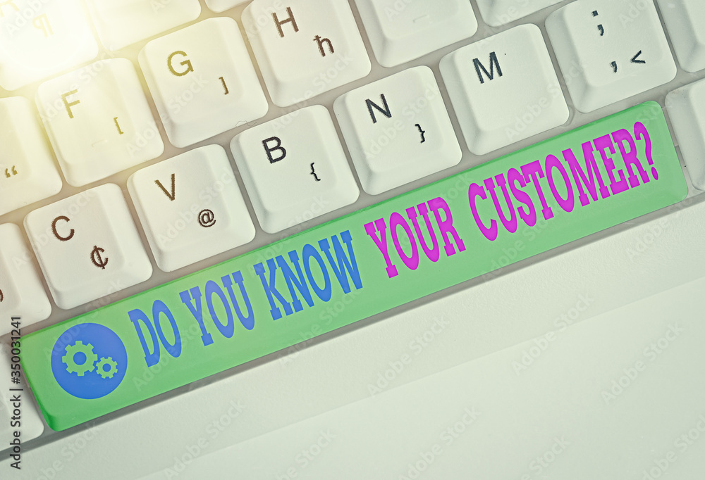 Poster conceptual hand writing showing do you know your customer question. concept meaning service identify