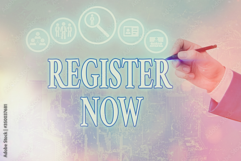 Poster conceptual hand writing showing register now. concept meaning official list or record showing or thi