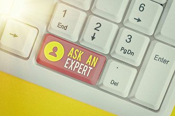 Word writing text Ask An Expert. Business photo showcasing confirmation that have read understand...