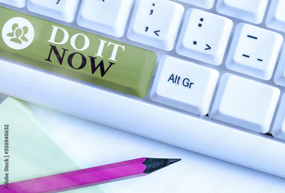 Poster writing note showing do it now. business concept for not hesitate and start working or doing stuff r