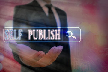 Word writing text Self Publish. Business photo showcasing writer publish piece of ones work...