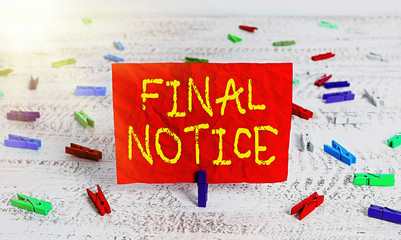 Writing note showing Final Notice. Business concept for Formal Declaration or warning that action...