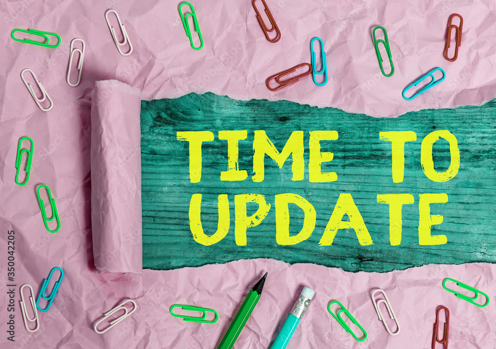 Poster writing note showing time to update. business concept for this is right moment to make something mor