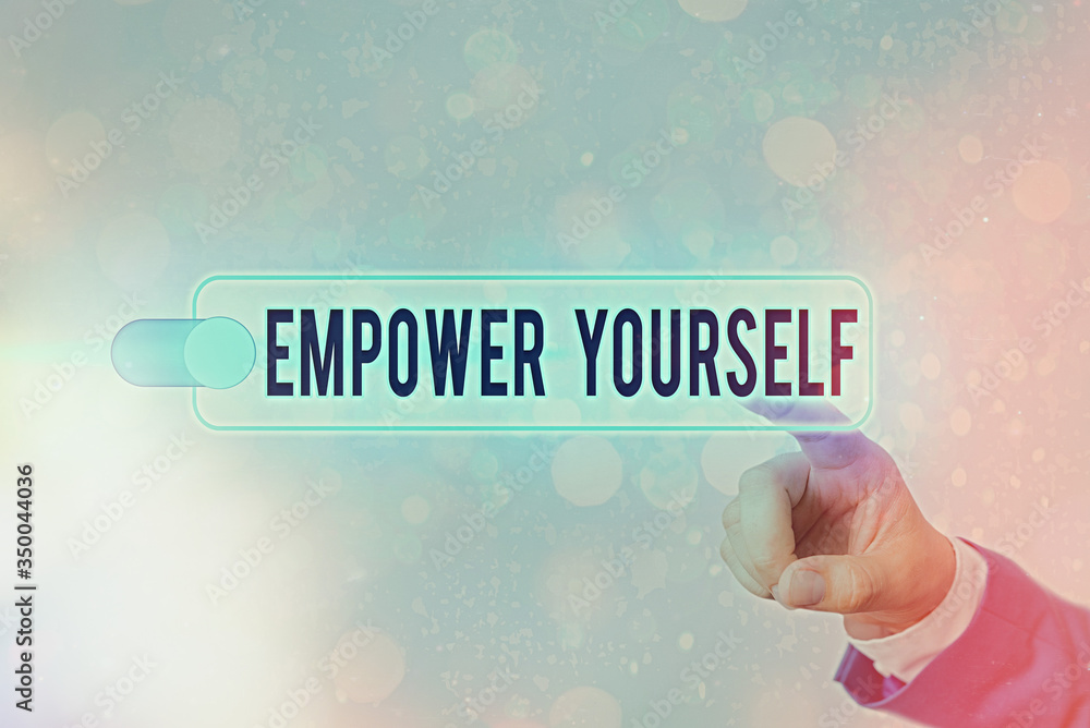Poster conceptual hand writing showing empower yourself. concept meaning taking control of our life setting