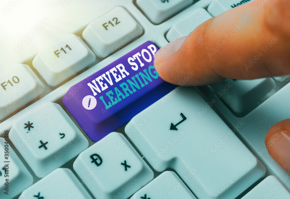 Poster text sign showing never stop learning. business photo text keep on studying gaining new knowledge or