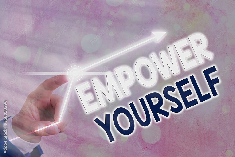 Poster text sign showing empower yourself. business photo showcasing taking control of our life setting goa