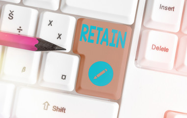 Handwriting text Retain. Conceptual photo Keep in one s is pay or service specifically or to keep...