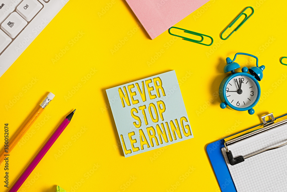 Aufkleber conceptual hand writing showing never stop learning. concept meaning keep on studying gaining new kn