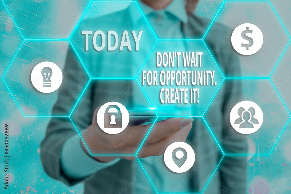 Poster text sign showing don t wait for opportunity create it. business photo showcasing work hard on yours