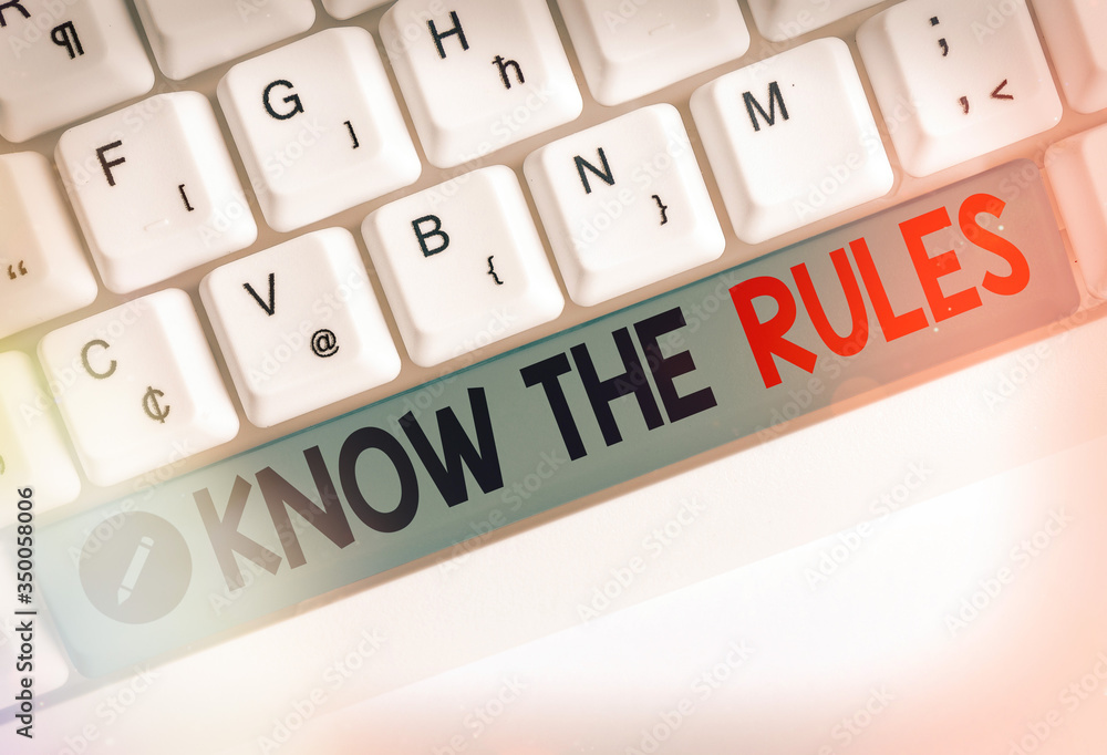 Poster writing note showing know the rules. business concept for set explicit or regulation principles gove