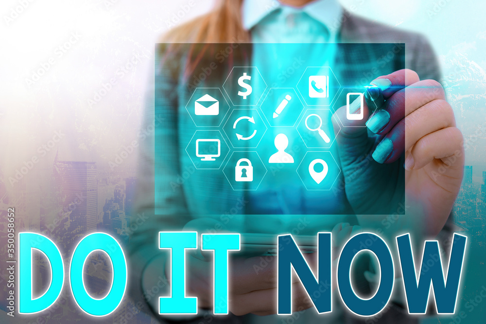 Poster handwriting text writing do it now. conceptual photo not hesitate and start working or doing stuff r