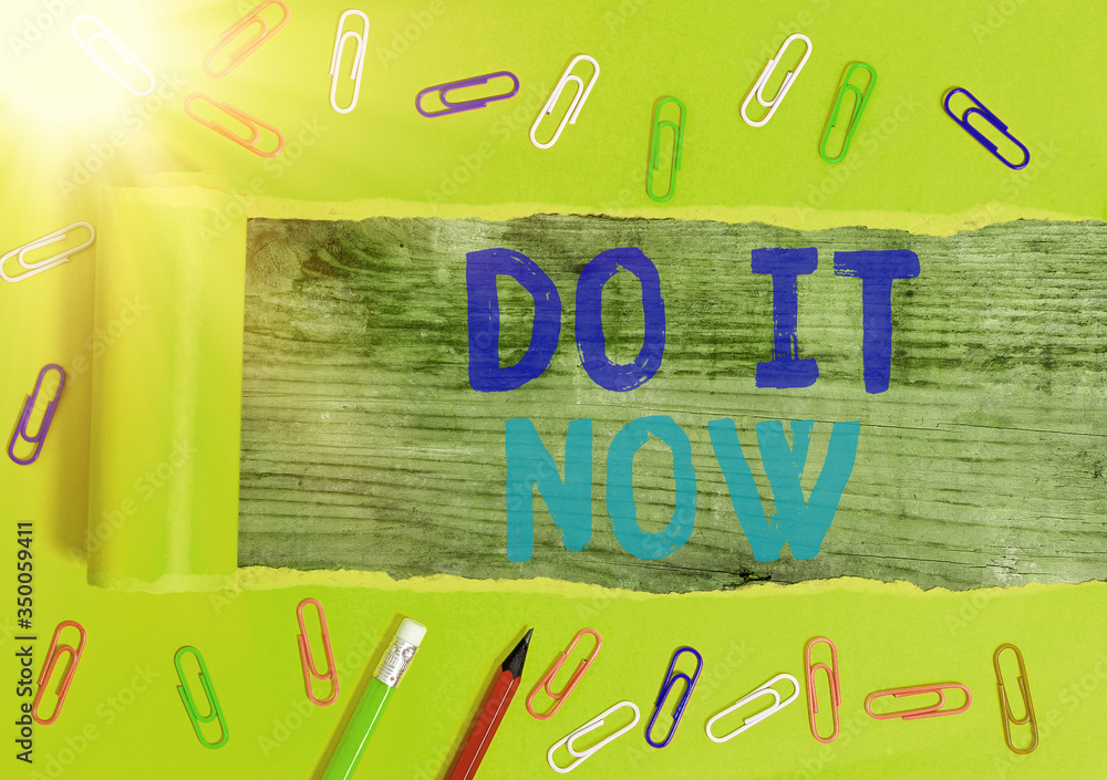 Poster writing note showing do it now. business concept for not hesitate and start working or doing stuff r