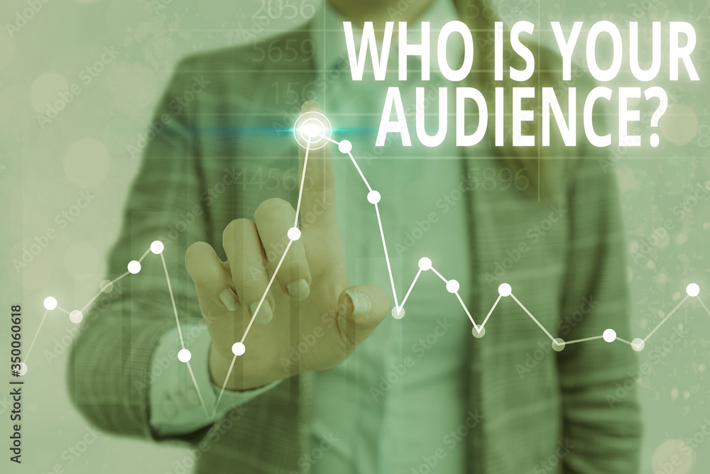 Poster conceptual hand writing showing who is your audience question. concept meaning who is watching or li