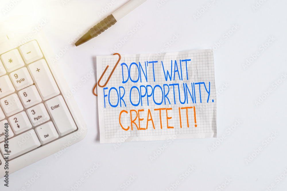 Aufkleber word writing text don t wait for opportunity create it. business photo showcasing work hard on yours