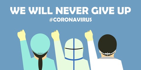 Doctors and Nurses clench his fist in the air to fight together against coronavirus concept. We Will Never Give Up tagline Vector Flat Design