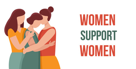 Three women in hugs. Concept of female support. Woman in difficult circumstances, victim of family and sexual violence. Psychological and friendly help.Web banner.Cartoon vector illustration.