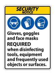 Security Notice Gloves,Goggles,And Face Masks Required Sign On White Background,Vector Illustration EPS.10