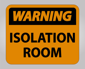 Warning Isolation room Sign Isolate On White Background,Vector Illustration EPS.10