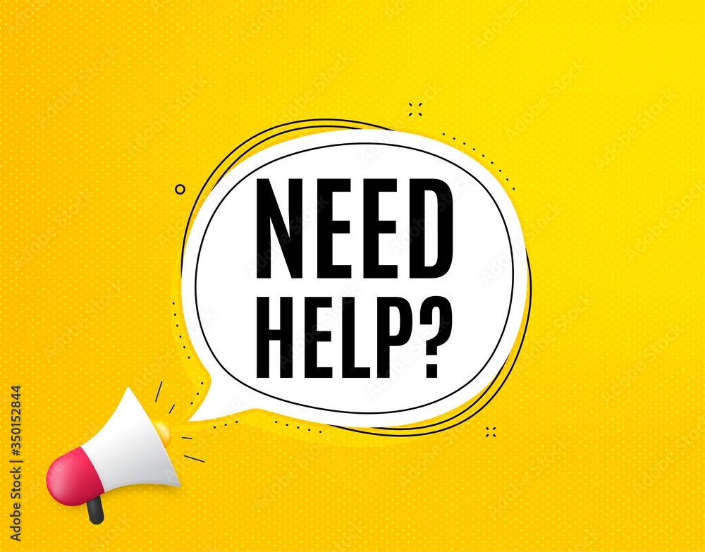 Poster need help symbol. megaphone banner with chat bubble. support service sign. faq information. loudspea