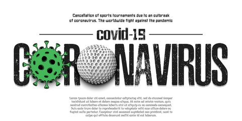 Banner Coronavirus covid-19 and virus cell sign with golf ball. Cancellation of sports tournaments due to an outbreak of coronavirus. The worldwide fight against the pandemic. Vector illustration