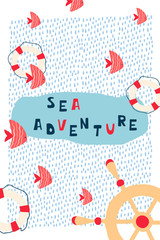 Children's sea poster with fish, steering wheel and lifebuoy and handwritten lettering Sea adventure. Cute concept for kids print. Illustration for the design postcard, textiles, apparel. Vector