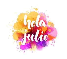 Hola Julio (Hello July in Spanish) -  handwritten modern calligraphy lettering on abstract watercolor imitation splash. © Artlana