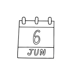 calendar hand drawn in doodle style. June 6. Day, date. icon, sticker, element