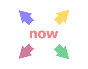 Text Now. Time concept . Arrow with word now