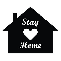 Stay at the home concept, Black house on white background, white text and white heart inside the home.