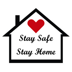 Stay safe stay home concept on white background, the text, and red heart inside the home.