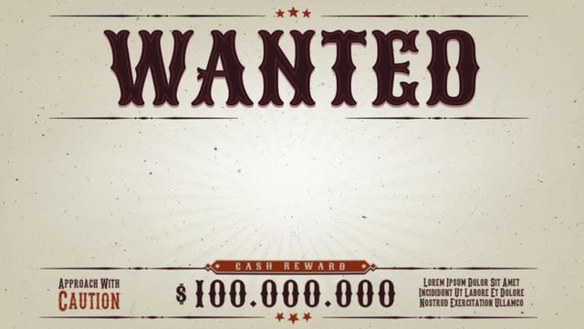 Wanted Dead Or Alive Western Movie Animation/ 4k animation of a vintage old elegant animation of wanted placard poster template, with dead or alive mention, one hundred million cash reward and grunge 