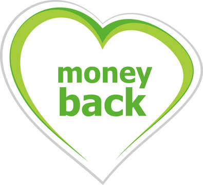 Text Money Back. Business concept. Education concept . Love heart icon button for web services and apps