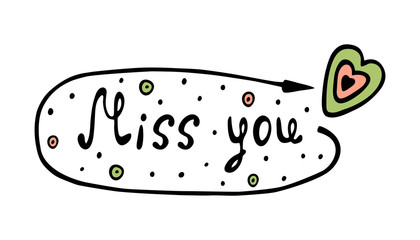 Cute hand drawn lettering miss you isolated on a white background. Doodle, simple outline illustration. It can be used for decoration of textile, paper and other surfaces.