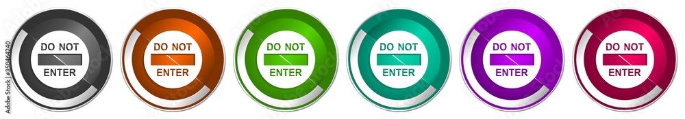 Poster do not enter icon set, access, entry silver metallic chrome border vector web buttons in 6 colors op