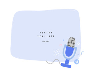 Blank hand drawn template with microphone, copy space banner for your message or text, podcasting backround, vector illustration of mic with doodles, modern design