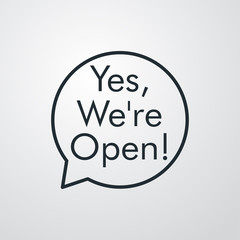 Icono plano con texto Yes We're Open en goblo de habla en fondo gris