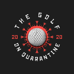 Coronavirus sign with golf ball. Mode quarantine. Stop covid-19 outbreak. Caution risk disease 2019-nCoV. Cancellation of sports tournaments. Pattern design. Vector illustration