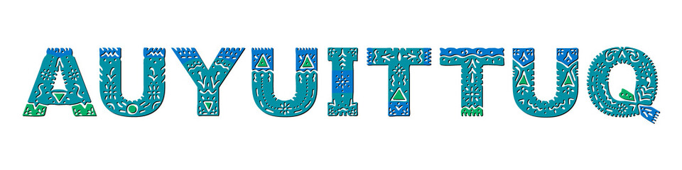 Auyuittuq. Isolated inscription with national ethnic ornament. Blue, green colors. Auyuittuq - National Park in Canada. For booklet, banner, flyer, prints on clothing, t-shirts. Stock vector image.