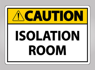Caution Isolation room Sign Isolate On White Background,Vector Illustration EPS.10