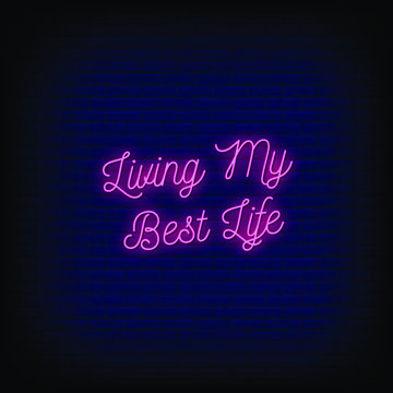 Living My Best Life Neon Signs Style Text Vector