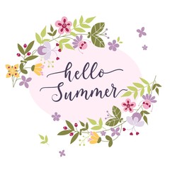 Hello summer floral card with handwritten lettering vector illustration. Beautiful colourful flowers and leaves flat style. Greeting for warm season. Isolated on white background