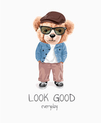 Plakat look good slogan with bear toy in casual look illustration