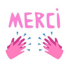 Merci with clapping hands for your help, symbol, sticker template. Thank you doctor and nurses and medical personnel team for fighting.