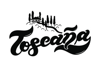 Toscana. The name of the Italian region. Hand drawn lettering. Vector illustration. Best for souvenir products