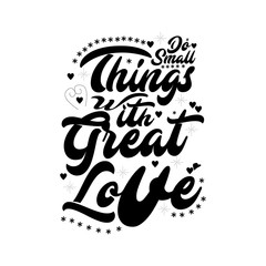 Hand Lettering Do Small Things With Great Love on White Background