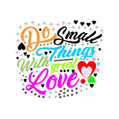 Hand Lettering Do Small Things With Great Love on White Background