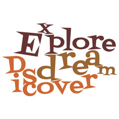 Explore. Dream. Discover - travel and adventure quotes with a white background.vector Illustration.