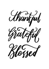 Thankful, Grateful, Blessed. Bible Quote. Christian Poster. Hand Lettering Brush Calligraphy For blog and social media. Motivation and Inspiration Quotes. Design For Greeting Cards, Prints, Poster.