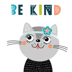 Cute nursery poster with cat and phrase: be kind. Vector illustration for invitations, greeting cards, posters, t-shirts. Cute scandinavian nursery design.